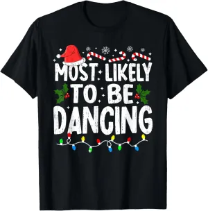 Christmas Most Likely Dancing Xmas Family Matching Girls T-Shirt